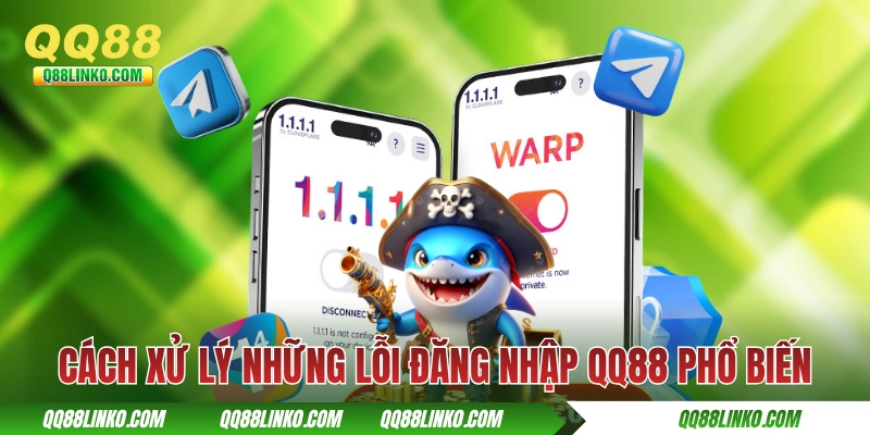 Cách xử lý những lỗi đăng nhập QQ88 phổ biến