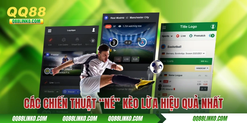 Các chiến thuật “né” kèo lừa hiệu quả nhất