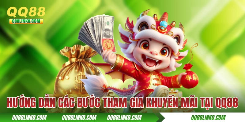 Hướng dẫn các bước tham gia khuyến mãi tại QQ88